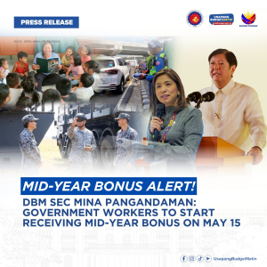 Mid-Year Bonus Alert! DBM SEC MINA PANGANDAMAN: GOVERNMENT WORKERS TO START RECEIVING MID-YEAR BONUS TODAY, MAY 15