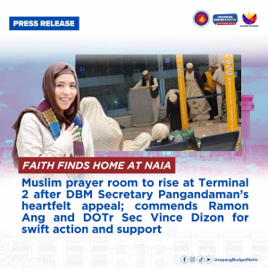 Faith Finds Home at NAIA Muslim prayer room to rise at Terminal 2 after DBM Secretary Pangandaman’s heartfelt appeal; commends Ramon Ang and DOTr Sec Vince Dizon for swift action and support
