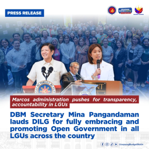 MARCOS ADMINISTRATION PUSHES FOR TRANSPARENCY, ACCOUNTABILITY IN LGUs